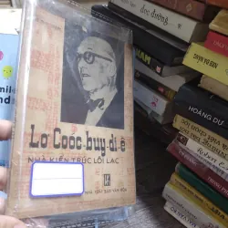 Sách: Lơ Cooc-Buy-đi-ê - Nhà kiến trúc lỗi lạc - Tác giả: Đặng Thái Hoàng (A3) 599534