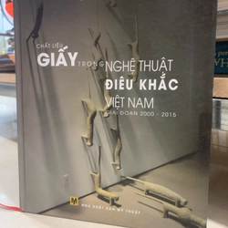 CHẤT LIỆU GIẤY TRONG NGHỆ THUẬT ĐIÊU KHẮC VIỆT NAM GIAI ĐOẠN 2000-2015