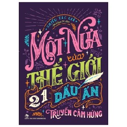 Một Nửa Của Thế Giới - 21 Dấu Ấn Truyền Cảm Hứng - Nhiều Tác Giả, X Lan 177387