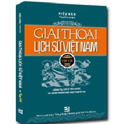 Giai thoại lịch sử Việt Nam T8 mới 100% Kiều Văn 2012 HCM.PO 349554
