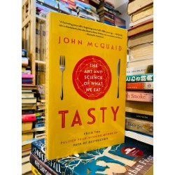 TASTY: THE ART AND SCIENCE OF WHAT WE EAT - JOHN MCQUAID