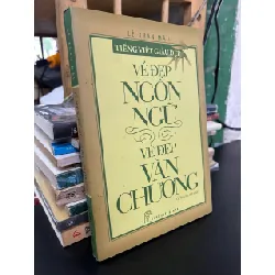 Vẻ đẹp ngôn ngữ, vẻ đẹp văn chương - Lê Xuân Mậu 674462