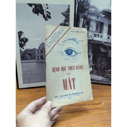 BỆNH HỌC THỰC HÀNH VỀ MẮT - LƯƠNG Y HOÀNG DUY TÂN