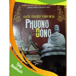 (TẶNG BOOKMARK) Giới thiệu văn hóa Phương Đông - 2008 - 966 trang LỊCH SỬ - CHÍNH TRỊ - TRIẾT HỌC RBK2012-143