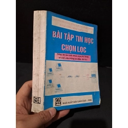 Bài tập tin học chọn lọc mới 70% bẩn bìa, ố vàng, tróc gáy 1996 Nguyễn Thanh Hùng HCM1604 GIÁO TRÌNH, CHUYÊN MÔN Blogmeo 27525
