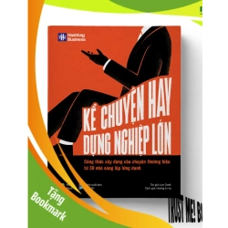 (TẶNG BOOKMARK) KỂ CHUYỆN HAY, DỰNG NGHIỆP LỚN - Công thức xây dựng câu chuyện thương hiệu từ 30 nhà sáng lập lừng danh - Tác giả: Lyn Graft Dịch giả: Hoàng Long - MARKETING KINH DOANH