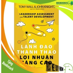 (TẶNG BOOKMARK) Lãnh đạo thành thạo lợi nhuận tăng cao - Tony Wall & John Knights - 16/03/20 (XB)