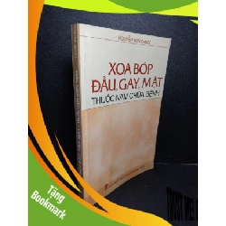(TẶNG BOOKMARK) Xoa bóp đầu, gáy, mặt thuốc nam chữa bệnh mưới 80% ố 2004 Nguyễn Hữu Đảng RBK2103 SỨC KHỎE - THỂ THAO