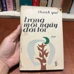 [Bị Mọt] - II Thơ: Trong Mỗi Ngày Đời Tôi - Thanh Quế - 1986 796302