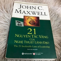 21 nguyên tắc vàng của nghệ thuật lãnh đạo - John C. Maxwell