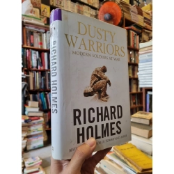 DUSTY WARRIORS : Modern Soldiers At War - Richard Holmes 251296