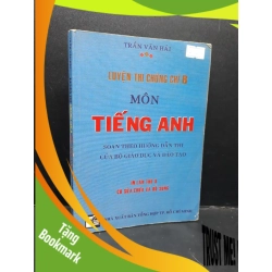 (TẶNG BOOKMARK) Luyện thi chứng chỉ B môn Tiếng Anh mới 70% bẩn bìa, ố, highlight, chữ viết 2006 RBK1410 Trần Văn Hải HỌC NGOẠI NGỮ
