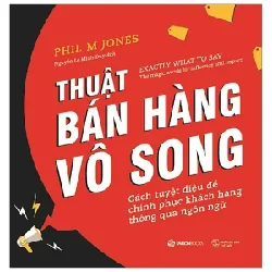 Thuật Bán Hàng Vô Song - Phil M Jones
