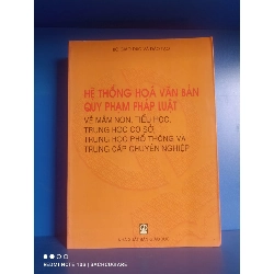 Hệ thống hóa Văn bản Quy phạm Pháp luật về mầm non, tiểu học, trung học cơ sở, trung học phổ thông và trung cấp chuyên nghiệp