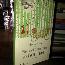 Nếu biết trăm năm là hữu hạn … - Phạm Lữ Ân