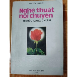 Nghệ thuật nói chuyện trước công chúng - 1992 - 283 trang - KỸ NĂNG - SKNKCNHSSKNANTQ3112-137