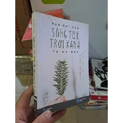 Bạn chỉ cần sống tốt, trời xanh tự an bài mới 90% os nhẹ 2018 Kotoha Yao HCM2308 KỸ NĂNG Rebooks.vn