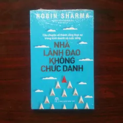 [Sách Quản Trị] Nhà Lãnh Đạo Không Chức Danh (Robin Sharma)