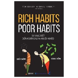 Rich Habits - Poor Habits - Sự Khác Biệt Giữa Người Giàu Và Người Nghèo - Tom Corley, Michael Yardney