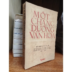 Một chặng đường văn hóa - tập hồi ức và tư liệu về đề cương văn hóa của Đảng và đời sống tư tưởng văn nghệ 1943 - 1948