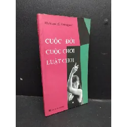 [Sách Cũ SCGR] Cuộc đời, cuộc chơi, luật chơi - Mười quy tắc làm người mới 80% ố vàng có nếp gấp bìa 2003 HCM2207 Hoàng Minh Thức KỸ NĂNG