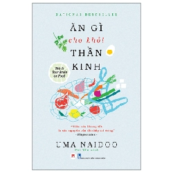 Ăn Gì Cho Khỏi Thần Kinh - Uma Naidoo (Mới 100%) Sách y học hiện đại, Huy Hoàng - SÁCH ĐẠI HỌC 480951