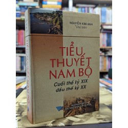 TIỂU THUYẾT NAM BỘ CUỐI THẾ KỶ XIX ĐẦU THẾ KỶ XX - NGUYỄN KIM ANH 120139