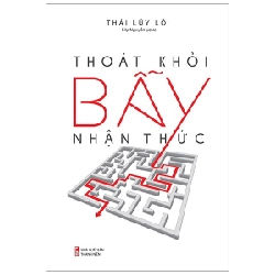 Thoát Khỏi Bẫy Nhận Thức - Thái Lũy Lỗi