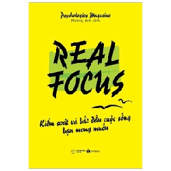 Real focus - Kiểm soát và bắt đầu cuộc sống bạn mong muốn - Psychologies Magazine 2018 New 100% HCM.PO 346861