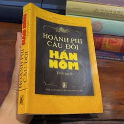 HOÀNG PHI CÂU ĐỐI HÁN NÔM TINH TUYỂN, CÓ CHỮ HÁN NÔM (XB 2009) 470358