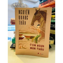 Con ngựa mãn châu - Nguyễn Quang Thân