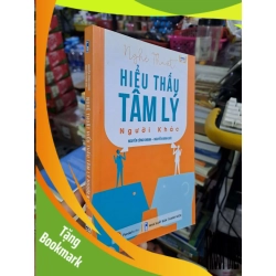 (TẶNG BOOKMARK) Nghệ thuật hiểu thấu tâm lý người khác - Công Khanh - Minh Đức - 2019 mới 90% - KỸ NĂNG - RBK0111