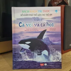 Bách Khoa Tri Thức Về Khám Phá Thế Giới Cho Trẻ Em - Cá Voi và Cá Heo mới