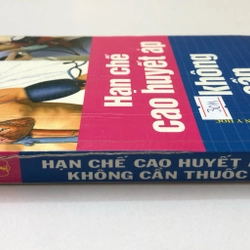 HẠN CHẾ CAO HUYẾT ÁP KHÔNG CẦN THUỐC - 308 trang, nxb: 2008 314308