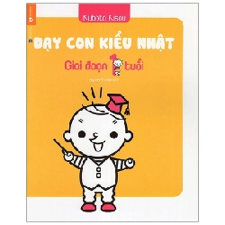 Dạy con kiểu Nhật - giai đoạn 1 tuổi (TB) - Kubota Kisou 2018 New 100% HCM.PO