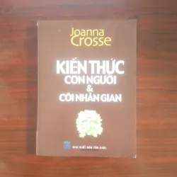 [Sách Tôn Giáo] Kiến Thức Con Người Và Cõi Nhân Gian (Joanna Crossed)