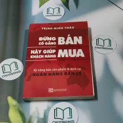 Đừng cố gắng bán - hãy giúp khách hàng mua - Trịnh Minh Thảo 688556