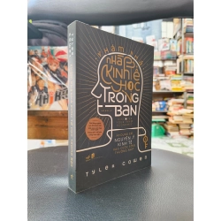 Nhà kinh tế học trong bạn - Tyler Cowen