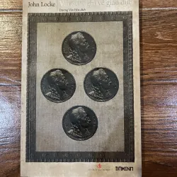 Vài suy nghĩ về giáo dục - John Locke (6)