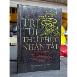 TRÍ TUỆ THU PHỤC NHÂN TÀI - THÀNH THÔNG BIÊN DỊCH