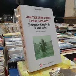 LÍNH THỢ ĐÔNG DƯƠNG Ở PHÁP (1939-1952) - TRẦN HỮU KHÁNH DỊCH