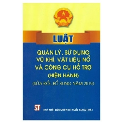 Luật Quản Lý, Sử Dụng Vũ Khí, Vật Liệu Nổ Và Công Cụ Hỗ Trợ - Hiện Hành (Sửa Đổi, Bổ Sung Năm 2019) - Quốc Hội 282287