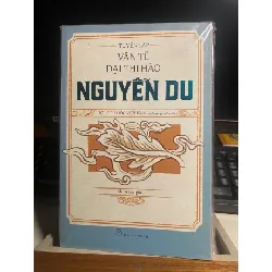 Tuyển Tập Văn Tế Đại Thi Hào Nguyễn Du- Nhiều tác giả- Hội Kiểu Học Việt Nam tuyển lựa và giới thiệu- Sách lưu kho có ố cạnh STB1014 Blogmeo 27525