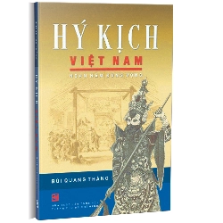 Hý kịch Việt Nam - Ngàn năm đồng vọng - Bùi Quang Thắng