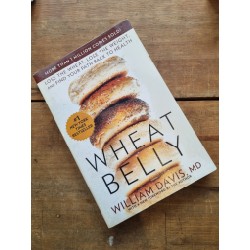 WHEAT BELLY : Lose The Wheat, Lose The Weight, And Find Your Path Back To Health - William Davis, MD 164834