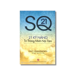 21 Kỹ năng trí thông minh nội tâm - Cindy Wigglesworth