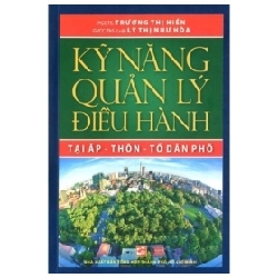 Kỹ Năng Quản Lý Điều Hành Tại Ấp - Thôn - Tổ Dân Phố- Trương Thị Hiền, Lý Thị Như Hòa