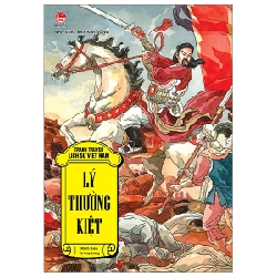 Tranh Truyện Lịch Sử Việt Nam - Lý Thường Kiệt - Tạ Huy Long, Minh Hiếu (Mới 100%) Truyện thiếu nhi, NXB Kim Đồng - SÁCH ĐẠI HỌC