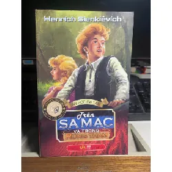TRÊN SA MẠC VÀ TRONG RỪNG THẲM-Tác giả: Henryk Sienkiewicz- Nguyễn Hữu Dũng dịch- NXB Văn Học- Đông A phát hành 2008- sách mới 80% STB1176 Blogmeo 27525