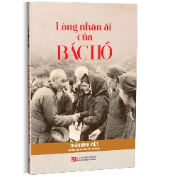 Lòng nhân ái của bác hồ - Trần Đình Việt